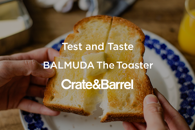 Test and Taste BALMUDA The Toaster at Crate & Barrel